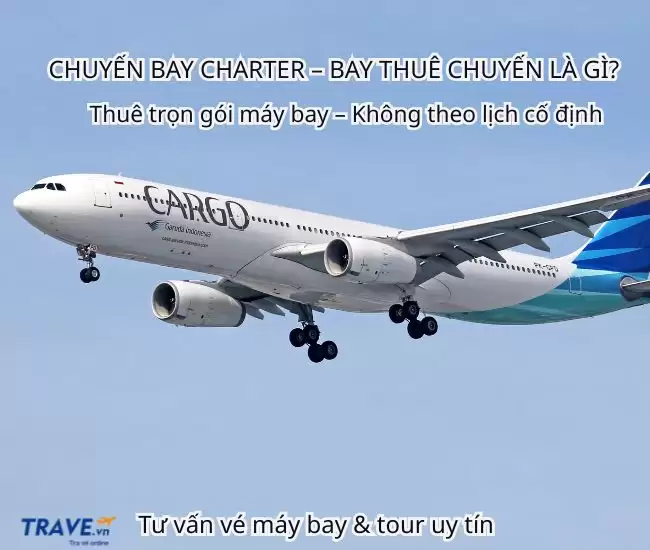 Chuyến bay charter là gì? 1 Chuyến bay charter là gì?