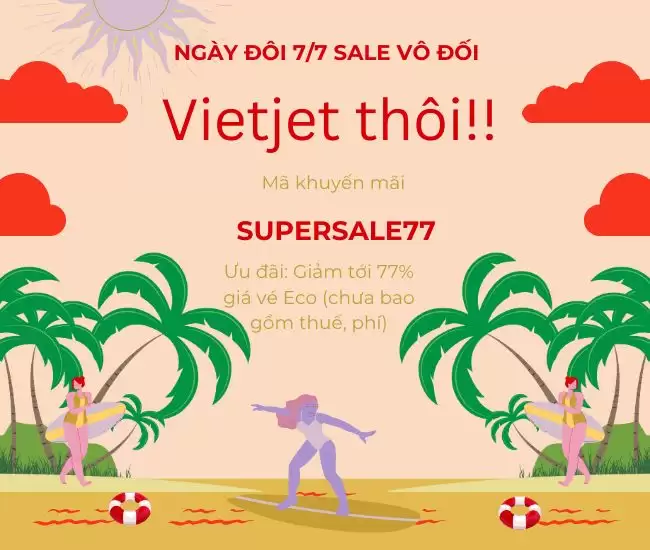 Vietjet Air Ưu Đãi Cực Sốc Ngày Đôi 7/7 – Giảm Giá Tới 77%