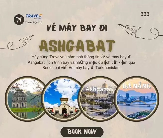 Vé Máy Bay Đi Ashgabat